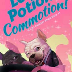 Love Potion Commotion! (Cover). A white French bulldog winks at the viewer over a cauldron that bubbles pink smoke. Behind him, a brindle Frenchi looks on suspiciously.